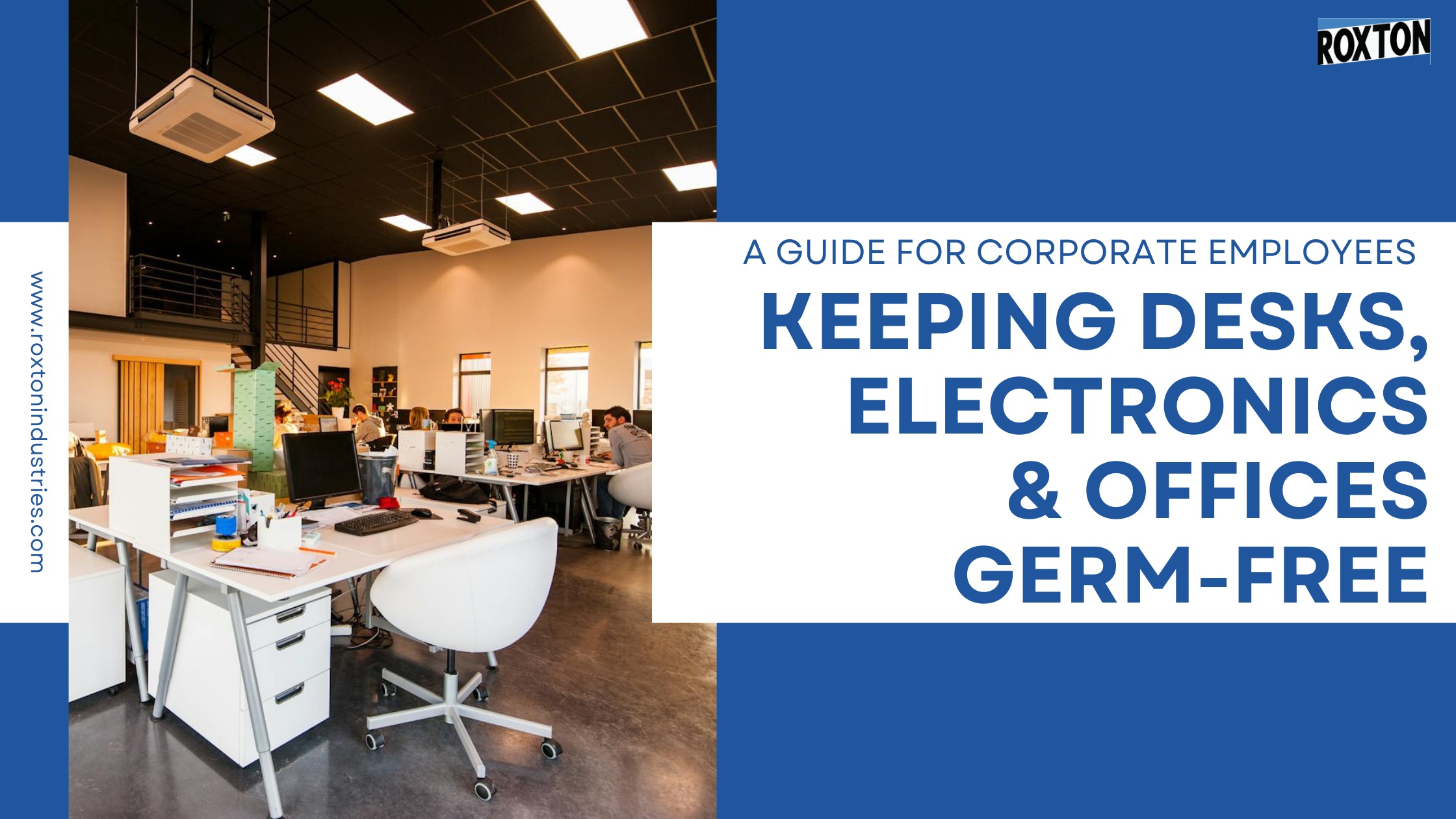 Keeping Desks, Electronics, and Offices Germ-Free: A Guide for Corporate Employees!