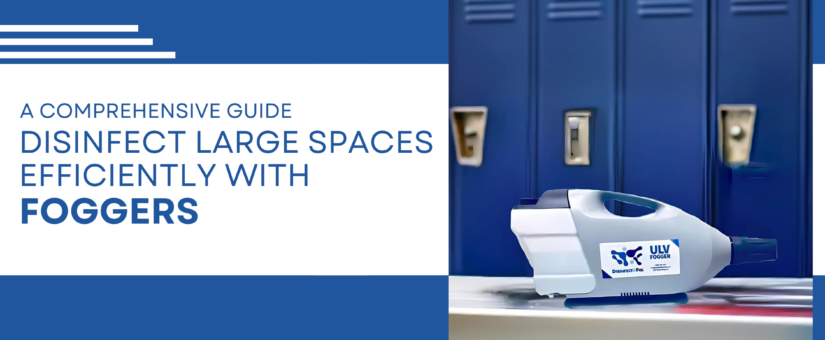 Disinfect Large Spaces Efficiently: A Comprehensive Fogger Guide